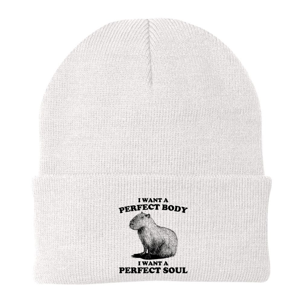 Capybara I Want A Perfect Body I Wan A Perfect Soul Beanie