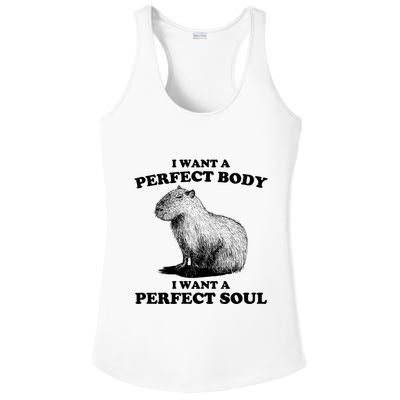 Capybara I Want A Perfect Body I Wan A Perfect Soul Ladies PosiCharge Competitor Racerback Tank