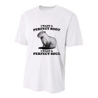 Capybara I Want A Perfect Body I Wan A Perfect Soul Youth Performance Sprint T-Shirt