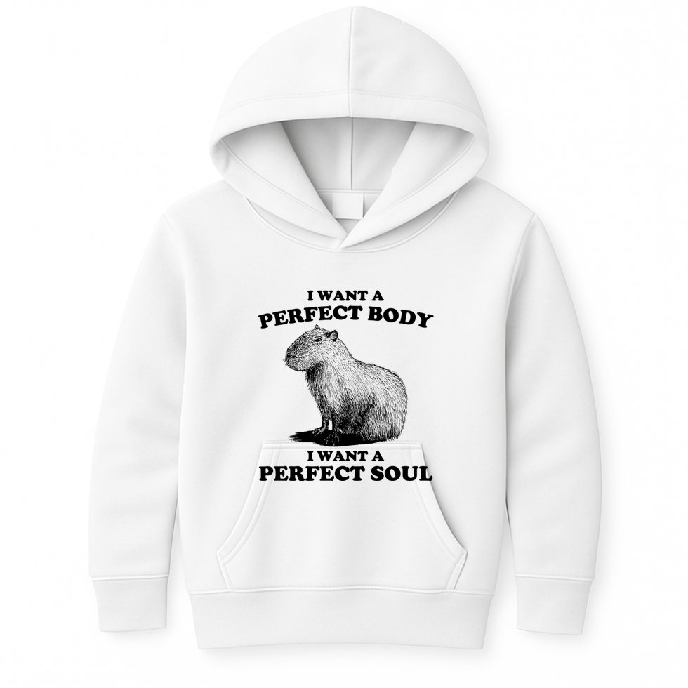 Capybara I Want A Perfect Body I Wan A Perfect Soul Kids Hoodie
