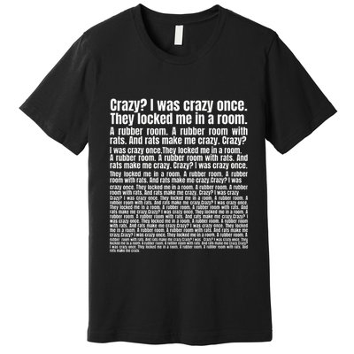 Crazy I Was Crazy Once. Funny Trending Meme Copypasta Premium T-Shirt