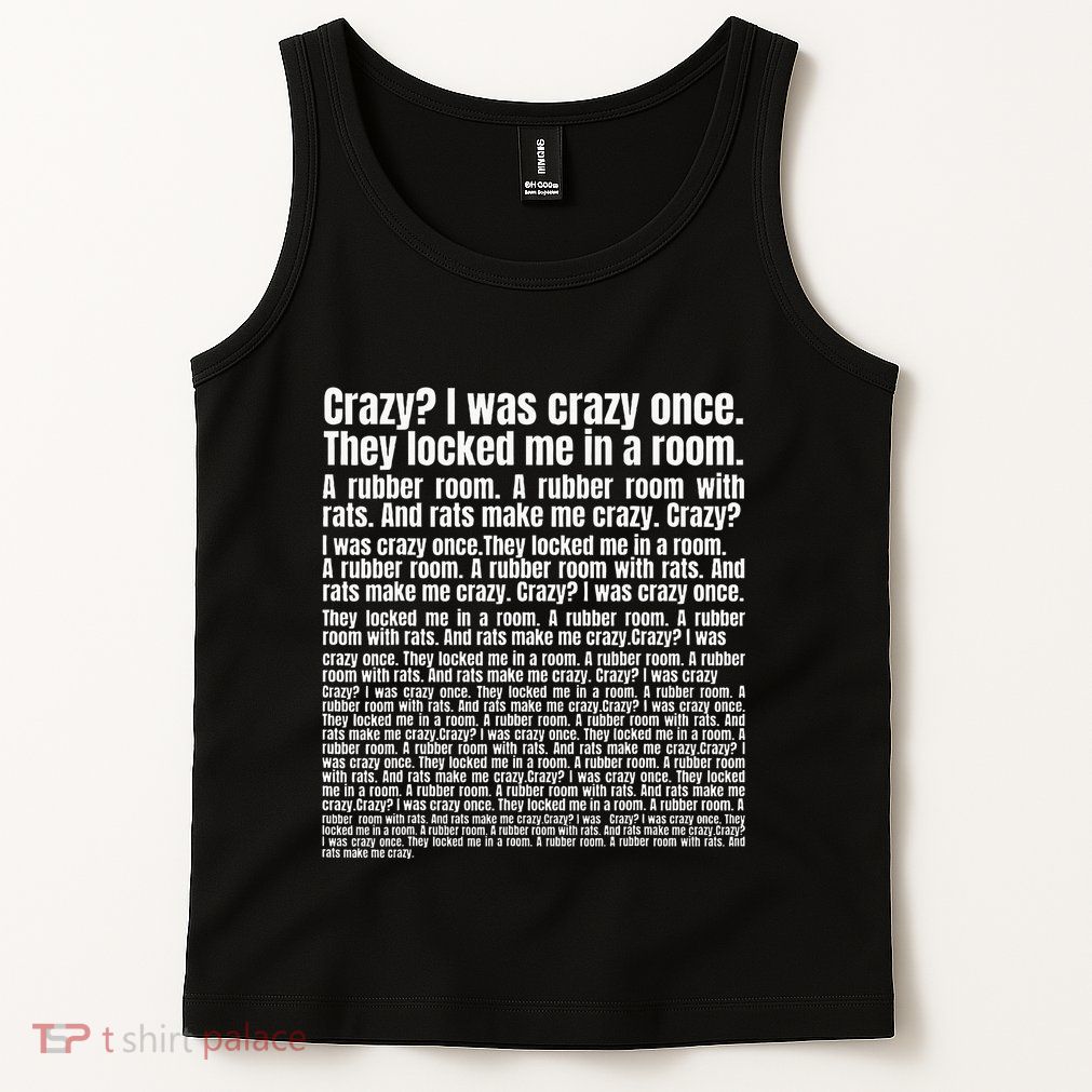 Crazy I Was Crazy Once. Funny Trending Meme Copypasta Tank Top