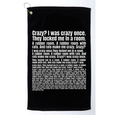 Crazy I Was Crazy Once. Funny Trending Meme Copypasta Golf Towel