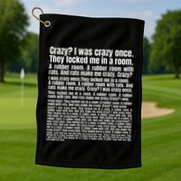 Crazy I Was Crazy Once. Funny Trending Meme Copypasta Golf Towel