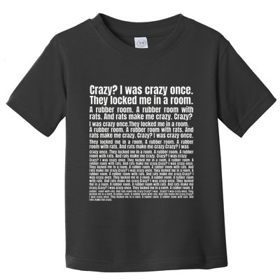 Crazy I Was Crazy Once. Funny Trending Meme Copypasta Toddler T-Shirt