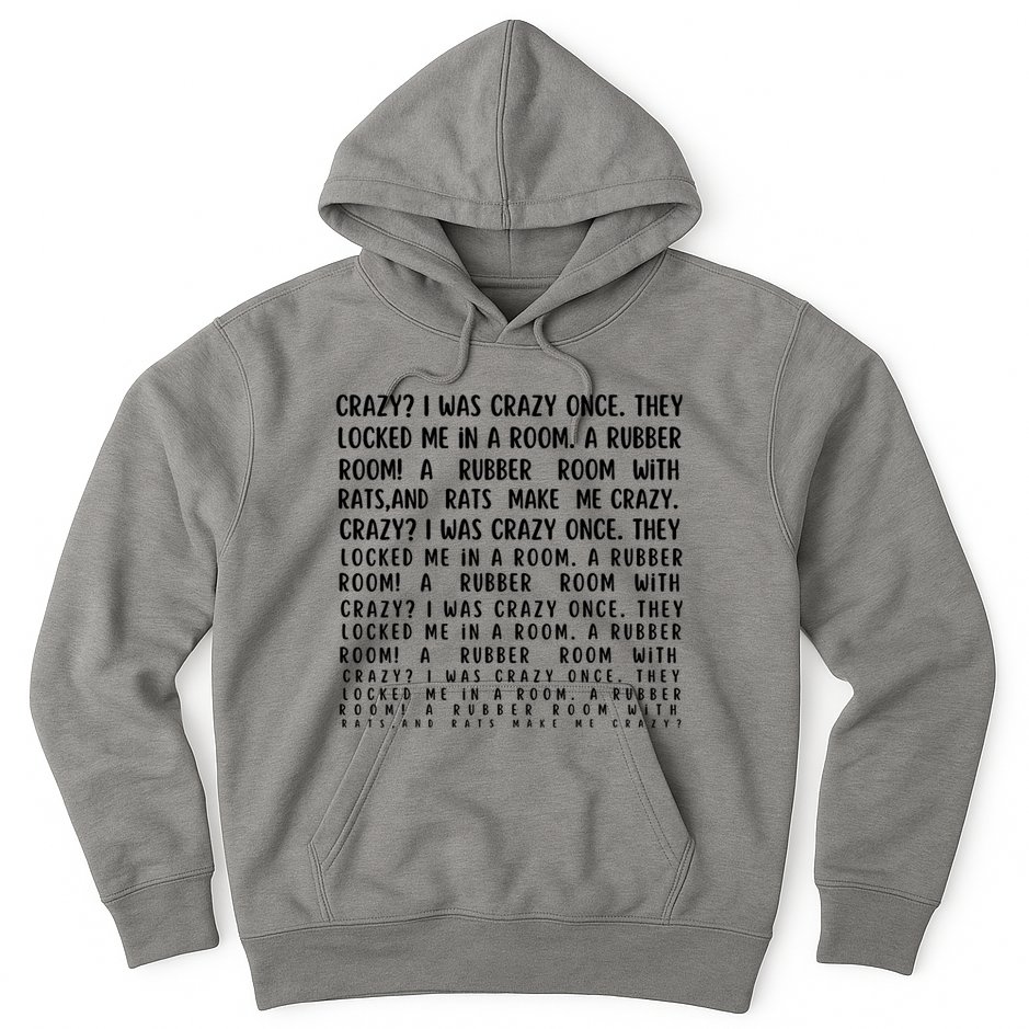 Crazy I Was Crazy Once Meme Hoodie