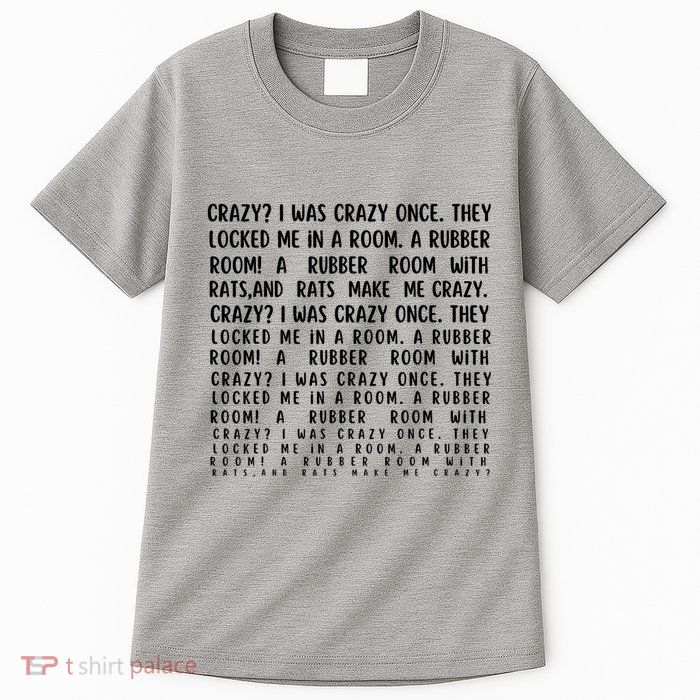 Crazy I Was Crazy Once Meme Tall T-Shirt