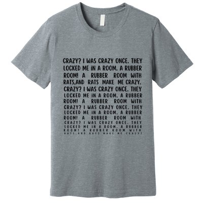 Crazy I Was Crazy Once Meme Premium T-Shirt