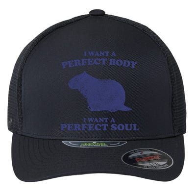 Capybara I Want A Perfect Soul Funny Capybara Meme Flexfit Unipanel Trucker Cap