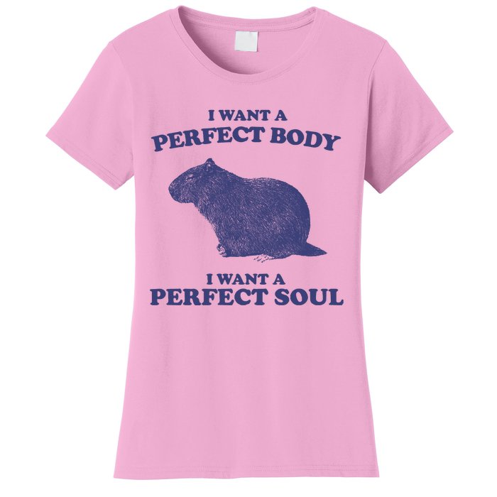 Capybara I Want A Perfect Soul Funny Capybara Meme Women's T-Shirt