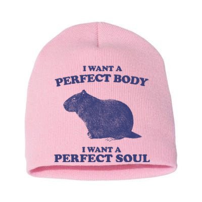 Capybara I Want A Perfect Soul Funny Capybara Meme Short Acrylic Beanie