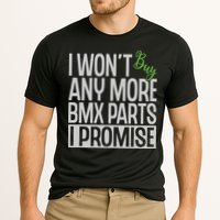 Cycling I Wont Buy Anymore Bmx Parts I Promise Gift Cooling Performance Crew T-Shirt