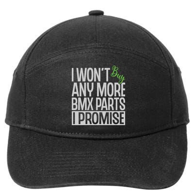 Cycling I Wont Buy Anymore Bmx Parts I Promise Gift 7-Panel Snapback Hat