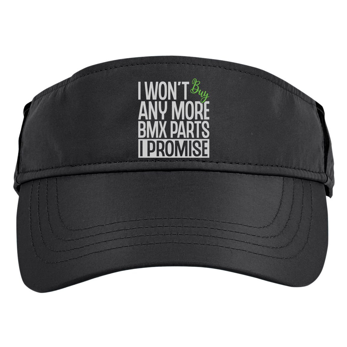 Cycling I Wont Buy Anymore Bmx Parts I Promise Gift Adult Drive Performance Visor
