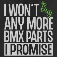 Cycling I Wont Buy Anymore Bmx Parts I Promise Gift Adult Drive Performance Visor