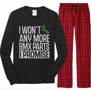 Cycling I Wont Buy Anymore Bmx Parts I Promise Gift Long Sleeve Pajama Set