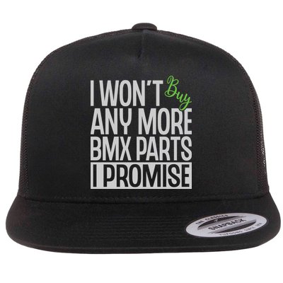 Cycling I Wont Buy Anymore Bmx Parts I Promise Gift Flatbill Hat