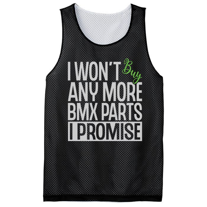 Cycling I Wont Buy Anymore Bmx Parts I Promise Gift Mesh Reversible Basketball Jersey Tank