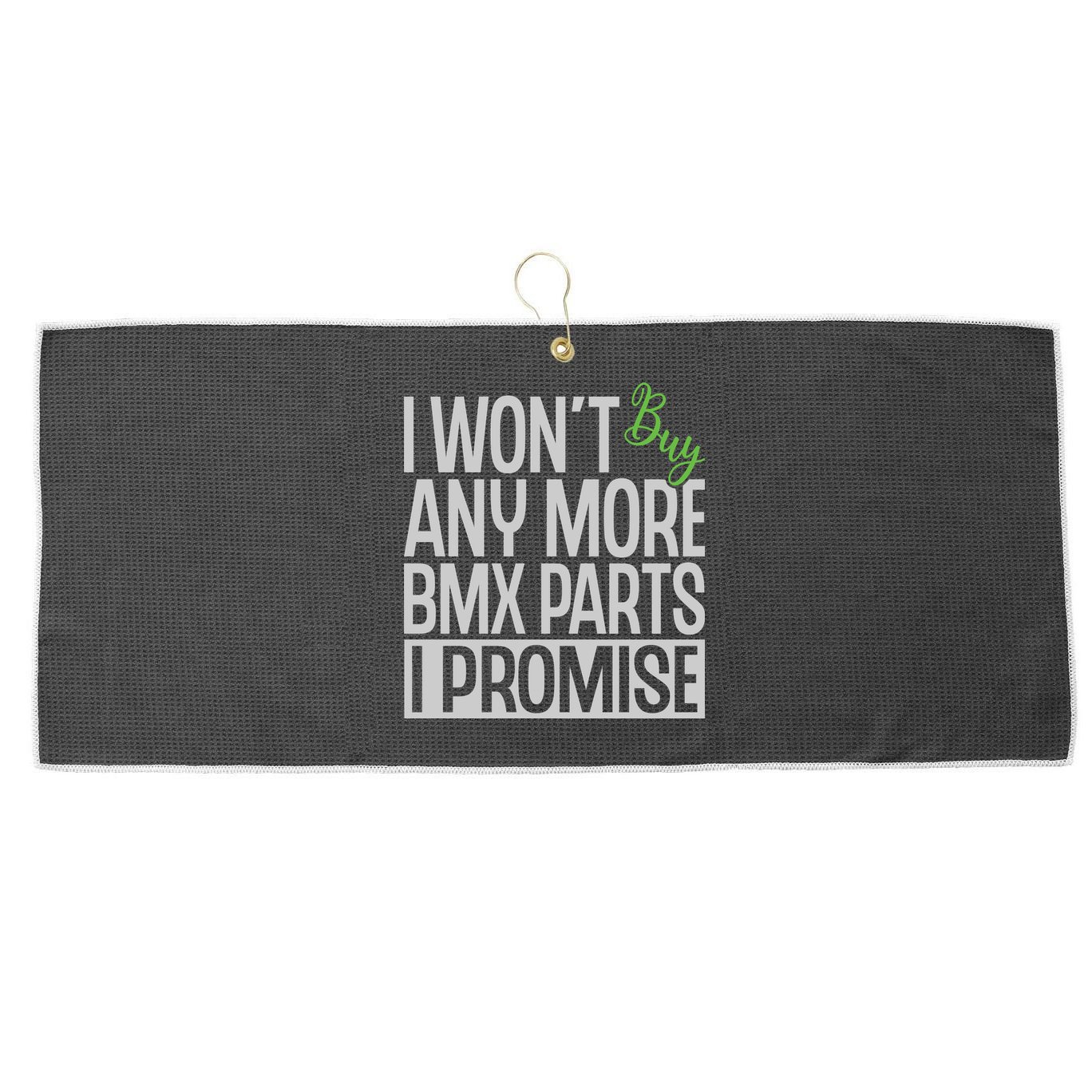 Cycling I Wont Buy Anymore Bmx Parts I Promise Gift Large Microfiber Waffle Golf Towel