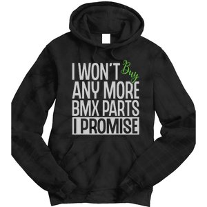 Cycling I Wont Buy Anymore Bmx Parts I Promise Gift Tie Dye Hoodie