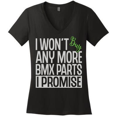 Cycling I Wont Buy Anymore Bmx Parts I Promise Gift Women's V-Neck T-Shirt