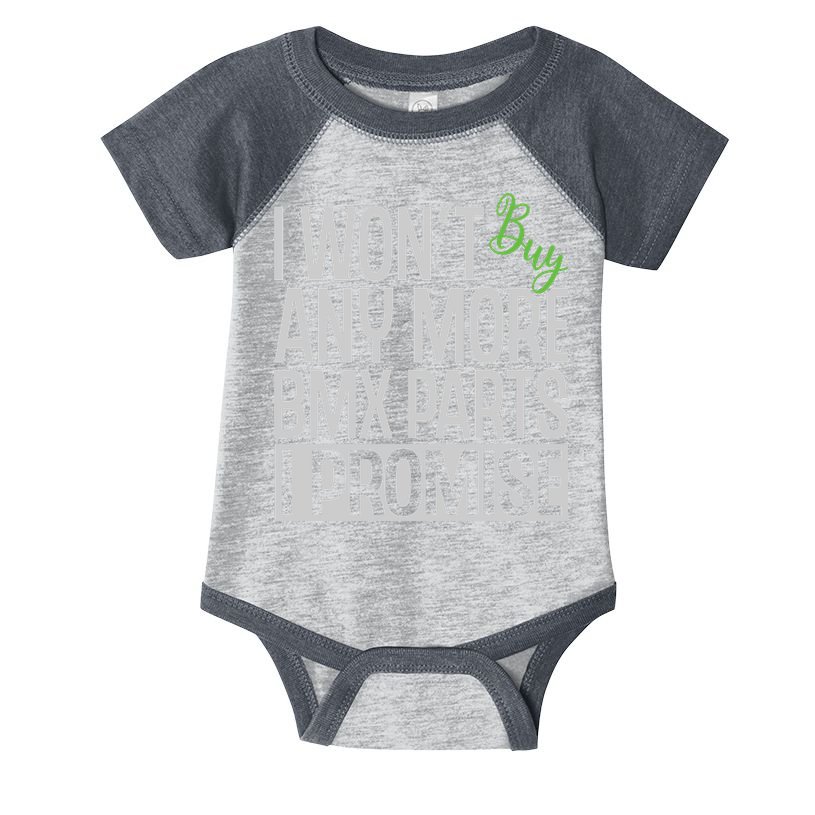Cycling I Wont Buy Anymore Bmx Parts I Promise Gift Infant Baby Jersey Bodysuit