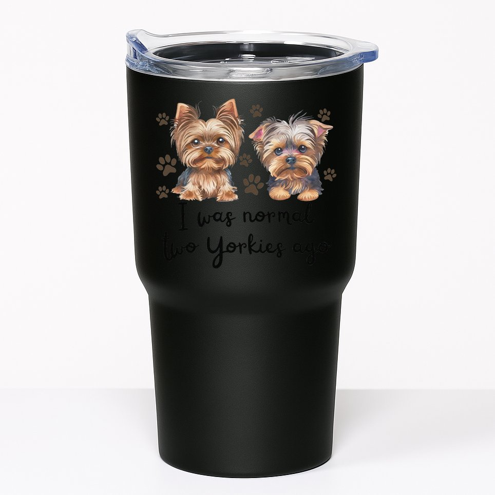 Cute I Was Normal Two Yorkie Ago Yorkie Mom Dad Mothers Day Tumbler