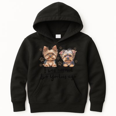 Cute I Was Normal Two Yorkie Ago Yorkie Mom Dad Mothers Day Kids Hoodie