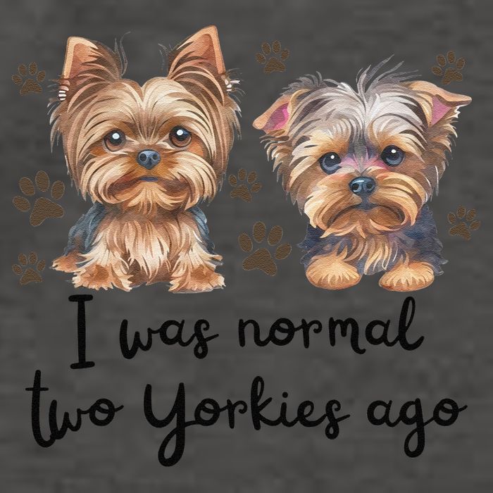 Cute I Was Normal Two Yorkie Ago Yorkie Mom Dad Mothers Day Vector Backpack