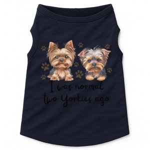 Cute I Was Normal Two Yorkie Ago Yorkie Mom Dad Mothers Day Doggie Tank