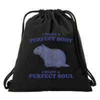 Capybara I Want A Perfect Body I Want A Perfect Soul Meme Drawstring Bag