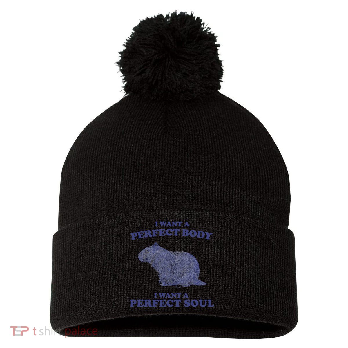 Capybara I Want A Perfect Body I Want A Perfect Soul Meme Pom Pom 12in Knit Beanie