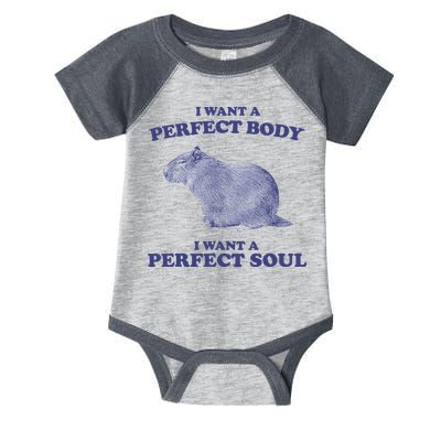 Capybara I Want A Perfect Body I Want A Perfect Soul Meme Infant Baby Jersey Bodysuit