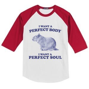 Capybara I Want A Perfect Body I Want A Perfect Soul Meme Kids Colorblock Raglan Jersey