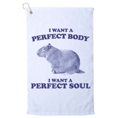 Capybara I Want A Perfect Body I Want A Perfect Soul Meme Golf Towel