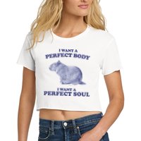 Capybara I Want A Perfect Body I Want A Perfect Soul Meme Women's Crop Top Tee
