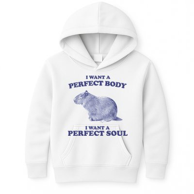 Capybara I Want A Perfect Body I Want A Perfect Soul Meme Kids Hoodie