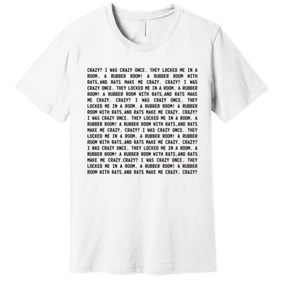 Crazy I Was Crazy Once Meme Premium T-Shirt