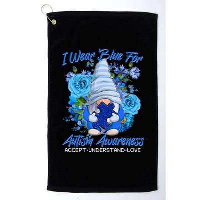 Cool I Wear Blue For Autism Awareness Accept Understand Love Flower Gnome Platinum Collection Golf Towel