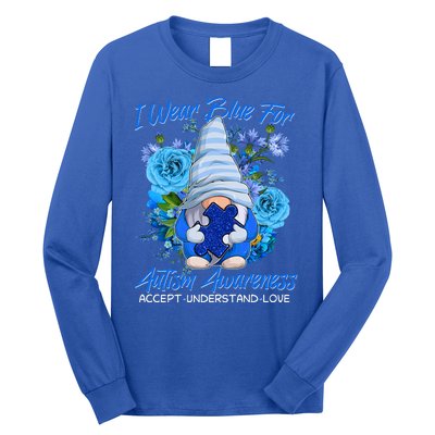 Cool I Wear Blue For Autism Awareness Accept Understand Love Flower Gnome Long Sleeve Shirt