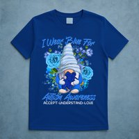Cool I Wear Blue For Autism Awareness Accept Understand Love Flower Gnome T-Shirt