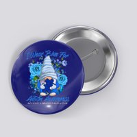 Cool I Wear Blue For Autism Awareness Accept Understand Love Flower Gnome Button