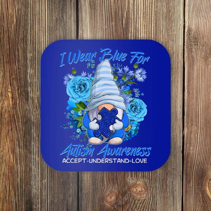 Cool I Wear Blue For Autism Awareness Accept Understand Love Flower Gnome Coaster