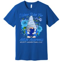 Cool I Wear Blue For Autism Awareness Accept Understand Love Flower Gnome Premium T-Shirt