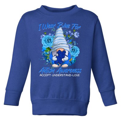 Cool I Wear Blue For Autism Awareness Accept Understand Love Flower Gnome Toddler Sweatshirt