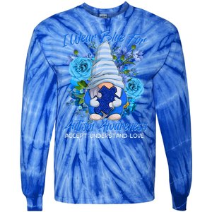 Cool I Wear Blue For Autism Awareness Accept Understand Love Flower Gnome Tie-Dye Long Sleeve Shirt