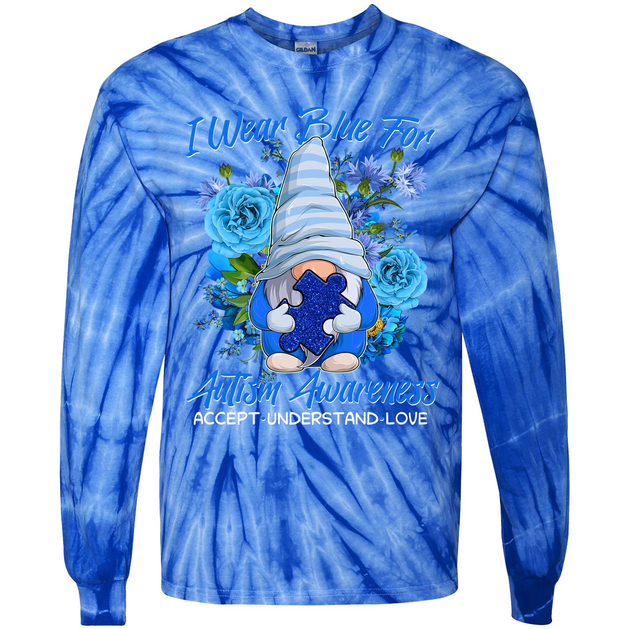 Cool I Wear Blue For Autism Awareness Accept Understand Love Flower Gnome Tie-Dye Long Sleeve Shirt