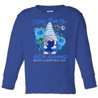 Cool I Wear Blue For Autism Awareness Accept Understand Love Flower Gnome Toddler Long Sleeve Shirt