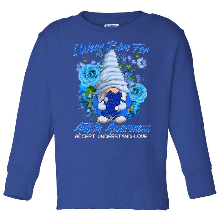 Cool I Wear Blue For Autism Awareness Accept Understand Love Flower Gnome Toddler Long Sleeve Shirt