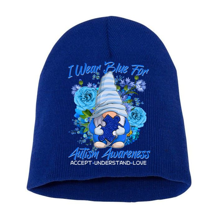 Cool I Wear Blue For Autism Awareness Accept Understand Love Flower Gnome Short Acrylic Beanie